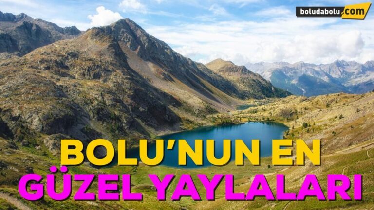 BOLU’NUN YAYLALARI VE ÖZELLİKLERİ