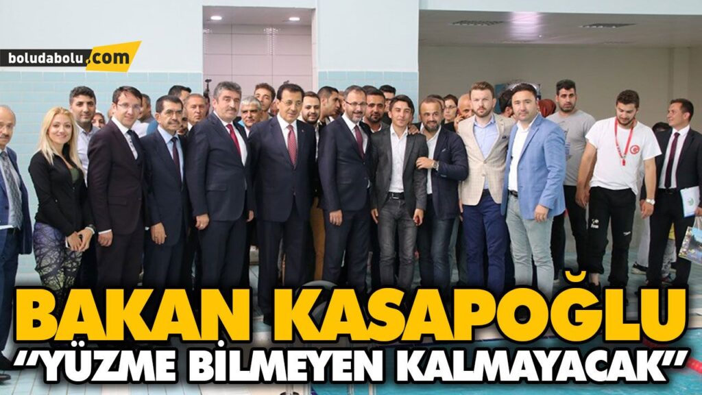 BAKAN KASAPOĞLU “YÜZME BİLMEYEN KALMAYACAK” BAKAN KASAPOĞLU “YÜZME BİLMEYEN KALMAYACAK”