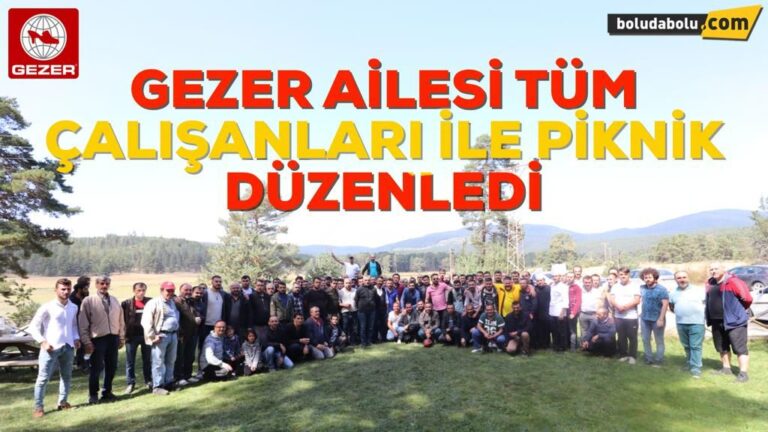 GEZER AİLESİ PİKNİKTE BULUŞTU