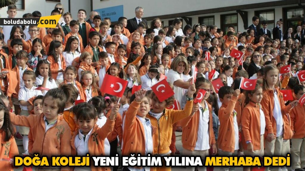 DOĞA KOLEJİ YENİ EĞİTİM YILINA MERHABA DEDİ DOĞA KOLEJİ YENİ EĞİTİM YILINA MERHABA DEDİ