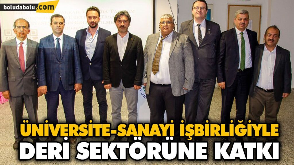 ÜNİVERSİTE-SANAYİ İŞBİRLİĞİYLE DERİ SEKTÖRÜNE KATKI ÜNİVERSİTE-SANAYİ İŞBİRLİĞİYLE DERİ SEKTÖRÜNE KATKI