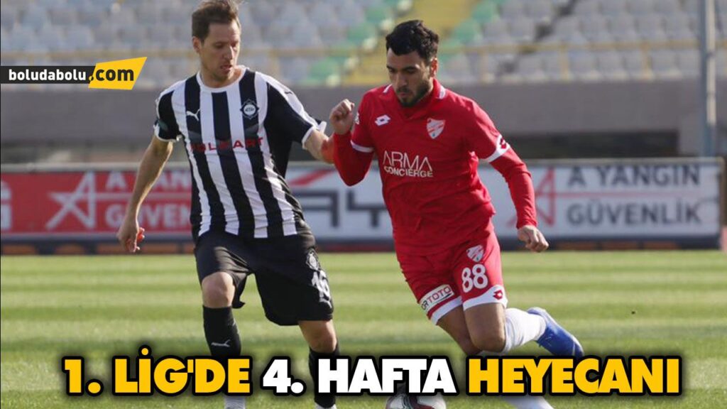 1. LİG’DE 4. HAFTA HEYECANI 1. LİG’DE 4. HAFTA HEYECANI