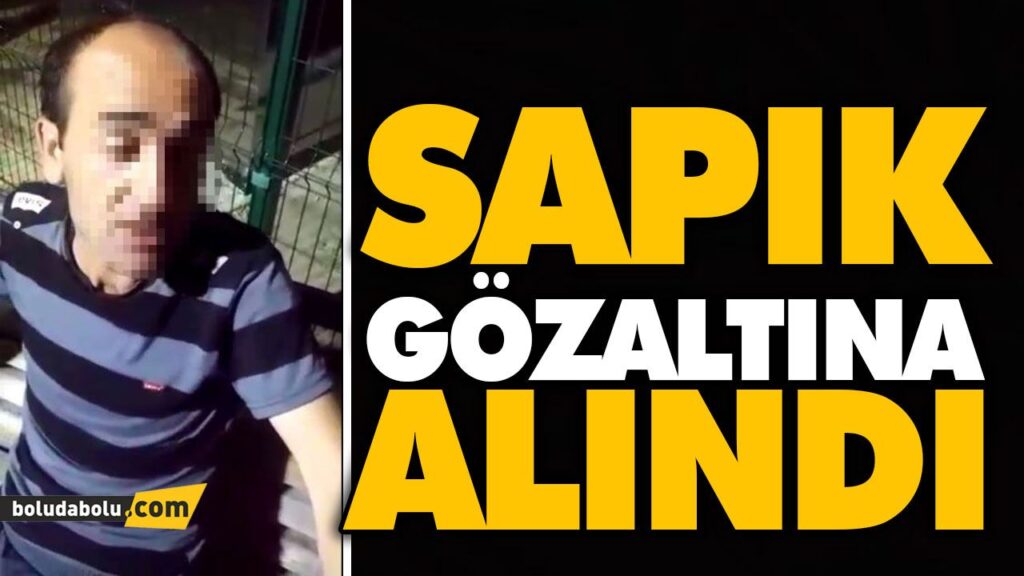 SAPIK GÖZALTINA ALINDI SAPIK GÖZALTINA ALINDI