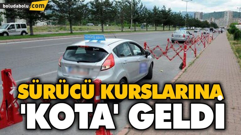 SÜRÜCÜ KURSLARINA ‘KOTA’ GELDİ