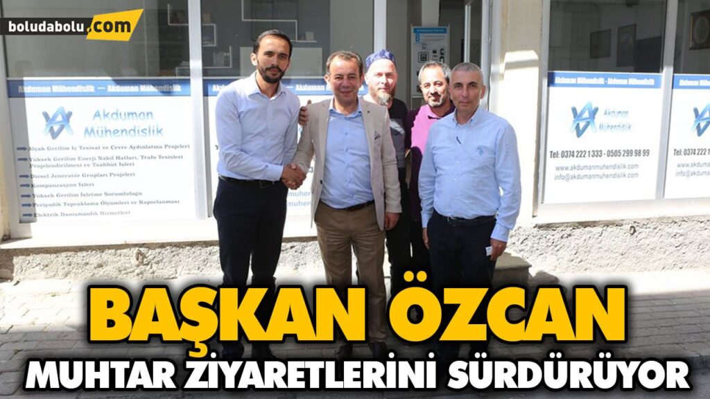 BAŞKAN ÖZCAN MUHTAR ZİYARETLERİNİ SÜRDÜRÜYOR BAŞKAN ÖZCAN MUHTAR ZİYARETLERİNİ SÜRDÜRÜYOR