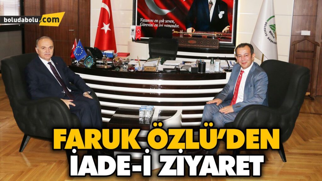 FARUK ÖZLÜ’DEN İADE-İ ZİYARET