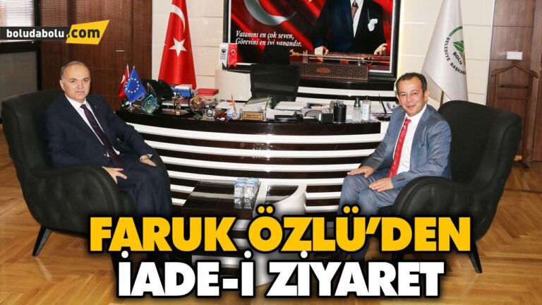 FARUK ÖZLÜ’DEN İADE-İ ZİYARET