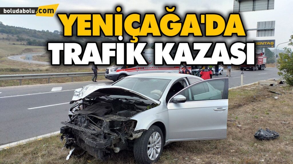YENİÇAĞA’DA TRAFİK KAZASI: 2 YARALI YENİÇAĞA’DA TRAFİK KAZASI: 2 YARALI