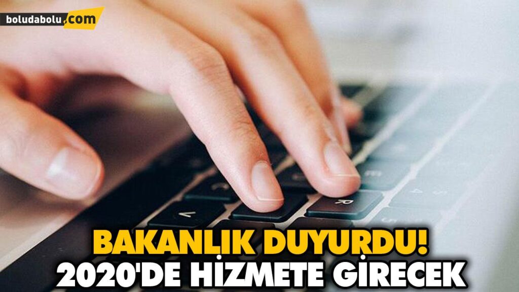 BAKANLIK DUYURDU! 2020’DE HİZMETE GİRECEK BAKANLIK DUYURDU! 2020’DE HİZMETE GİRECEK