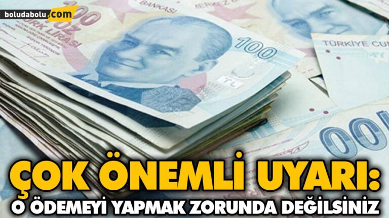 ÇOK ÖNEMLİ UYARI: O ÖDEMEYİ YAPMAK ZORUNDA DEĞİLSİNİZ