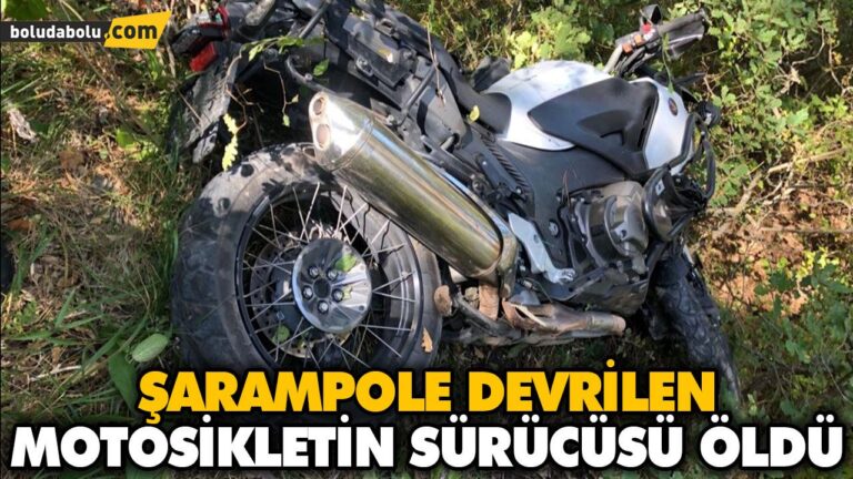 ŞARAMPOLE DEVRİLEN MOTOSİKLETİN SÜRÜCÜSÜ ÖLDÜ