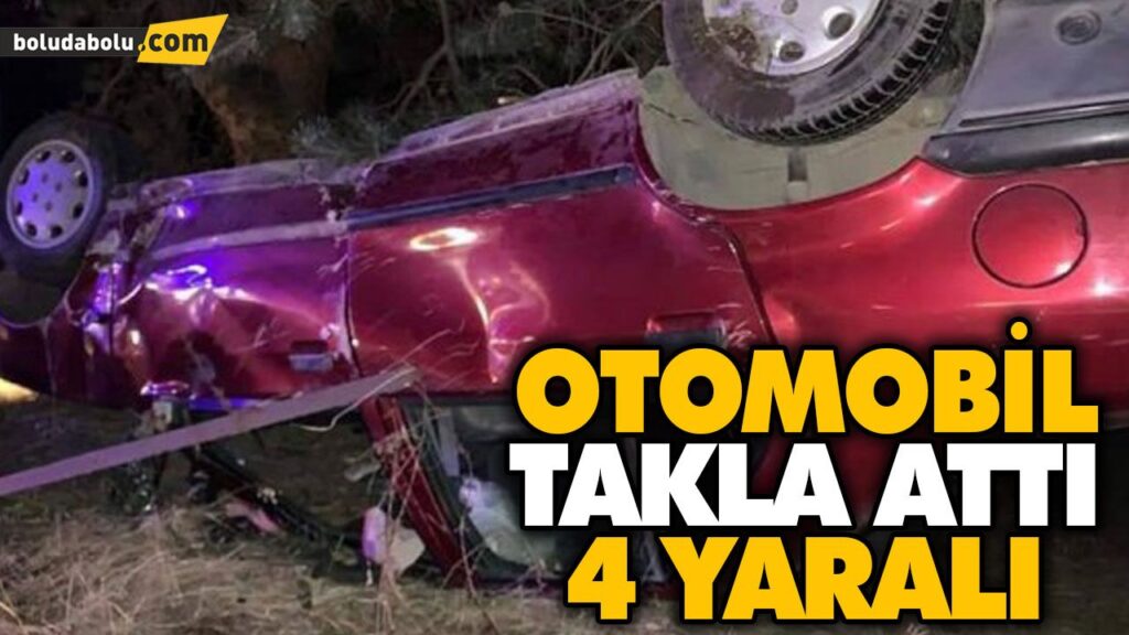 OTOMOBİL TAKLA ATTI: 4 YARALI