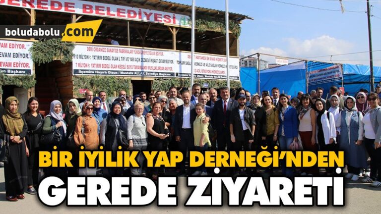 BİR İYİLİK YAP DERNEĞİ’NDEN GEREDE ZİYARETİ