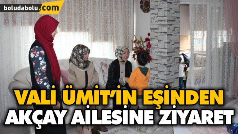 VALİ ÜMİT’İN EŞİNDEN AKÇAY AİLESİNE ZİYARET