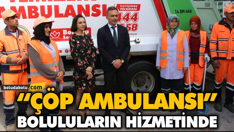 “ÇÖP AMBULANSI” BOLULULARIN HİZMETİNDE