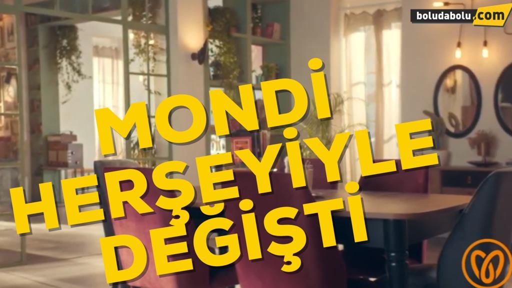 MONDİ HERŞEYİ İLE BAŞTAN TASARLANDI MONDİ HERŞEYİ İLE BAŞTAN TASARLANDI