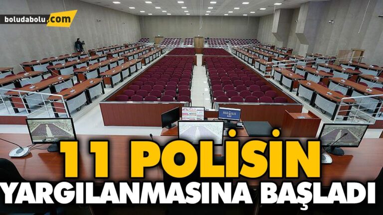 11 POLİS MEMURUNUN YARGILANMASINA BAŞLANDI