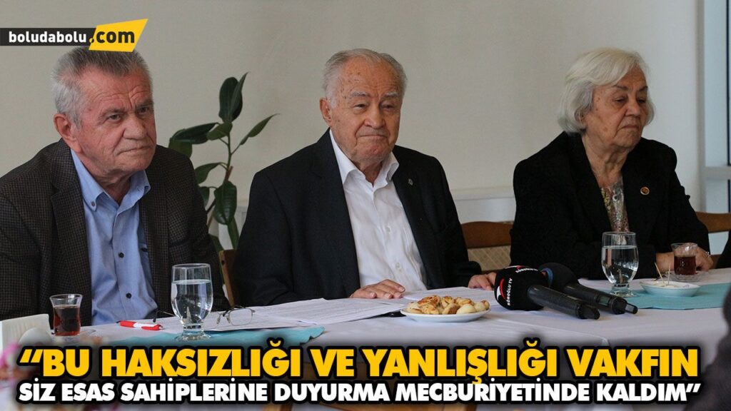 “BU HAKSIZLIĞI VE YANLIŞLIĞI VAKFIN SİZ ESAS SAHİPLERİNE DUYURMA MECBURİYETİNDE KALDIM”