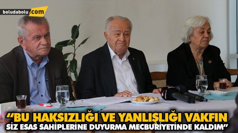 “BU HAKSIZLIĞI VE YANLIŞLIĞI VAKFIN SİZ ESAS SAHİPLERİNE DUYURMA MECBURİYETİNDE KALDIM”