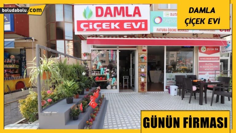 DAMLA ÇİÇEK EVİ GÜNÜN FİRMASI