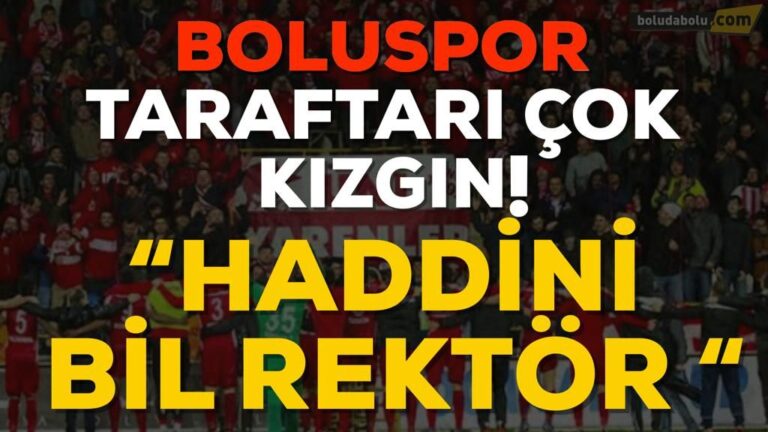 “HADDİNİ BİL REKTÖR”