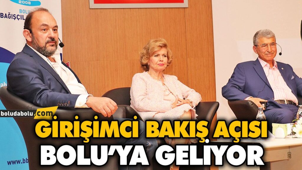 GİRİŞİMCİ BAKIŞ AÇISI BOLU’YA GELİYOR