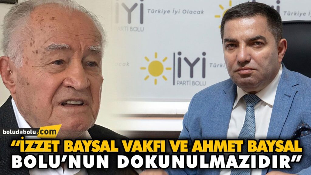 “İZZET BAYSAL VAKFI VE AHMET BAYSAL BOLU’NUN DOKUNULMAZIDIR” “İZZET BAYSAL VAKFI VE AHMET BAYSAL BOLU’NUN DOKUNULMAZIDIR”