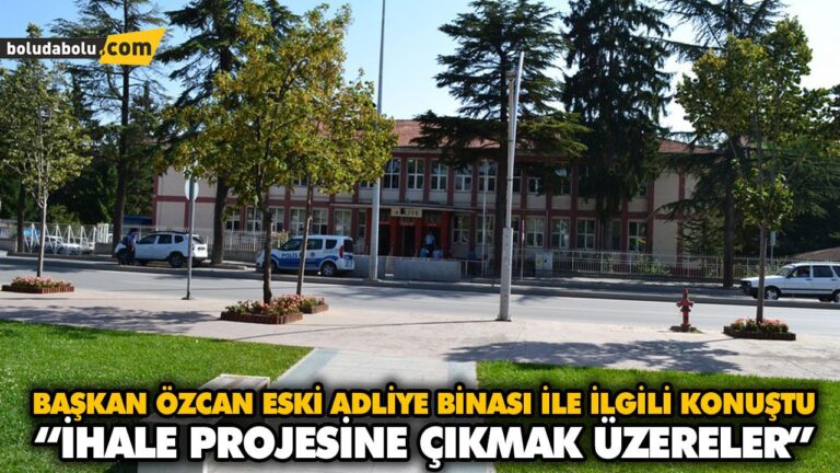 BAŞKAN ÖZCAN ESKİ ADLİYE BİNASI İLE İLGİLİ KONUŞTU