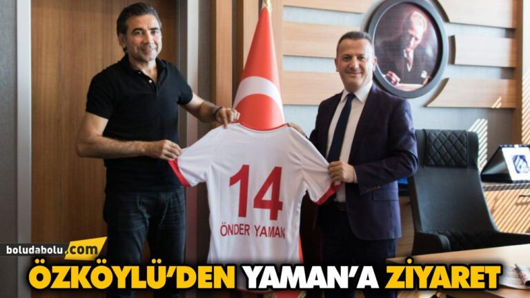 ÖZKÖYLÜ’DEN YAMAN’A ZİYARET