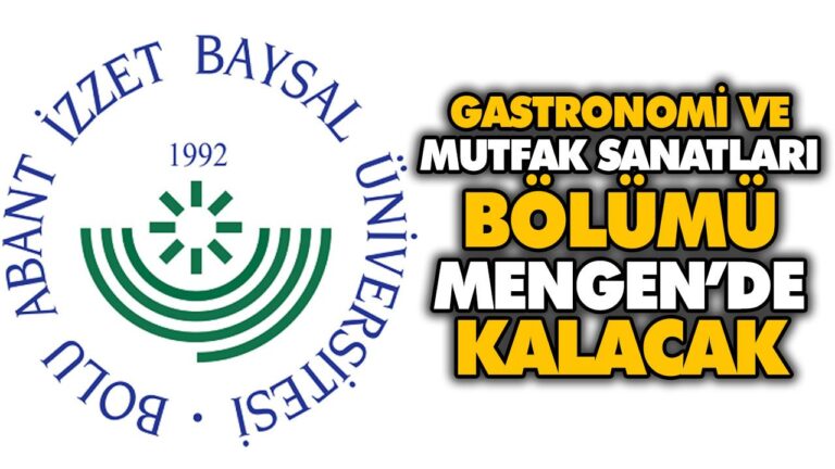 GASTRONOMİ VE MUTFAK SANATLARI BÖLÜMÜ MENGEN’DE KALACAK