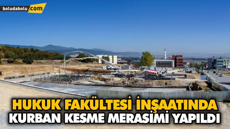 HUKUK FAKÜLTESİ İNŞAATINDA KURBAN KESME MERASİMİ YAPILDI
