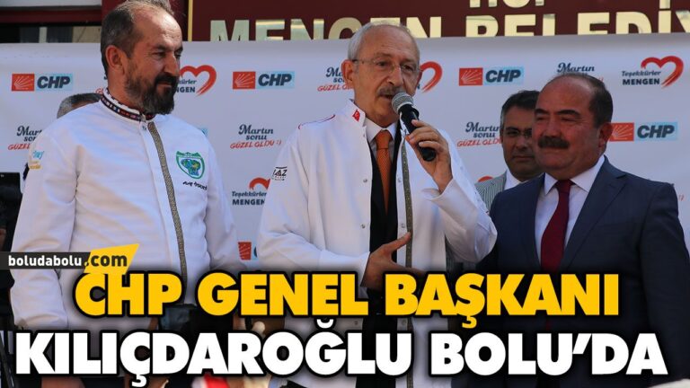 CHP GENEL BAŞKANI KILIÇDAROĞLU BOLU’DA
