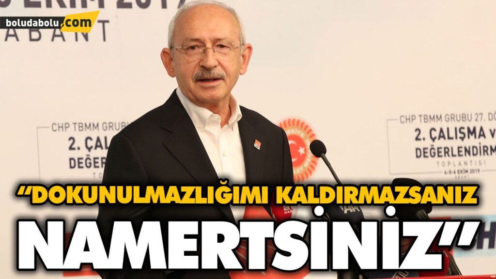 “DOKUNULMAZLIĞIMI KALDIRMAZSANIZ NAMERTSİNİZ” “DOKUNULMAZLIĞIMI KALDIRMAZSANIZ NAMERTSİNİZ”