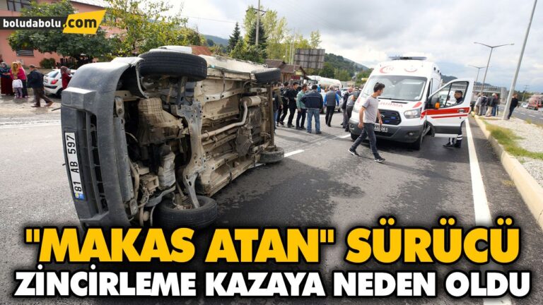 “MAKAS ATAN” SÜRÜCÜ ZİNCİRLEME KAZAYA NEDEN OLDU