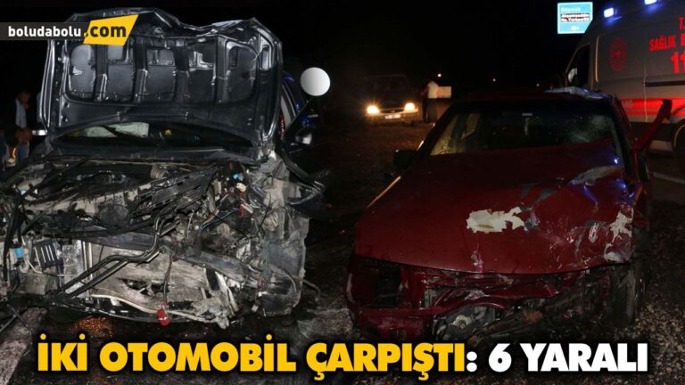 İKİ OTOMOBİL ÇARPIŞTI: 6 YARALI