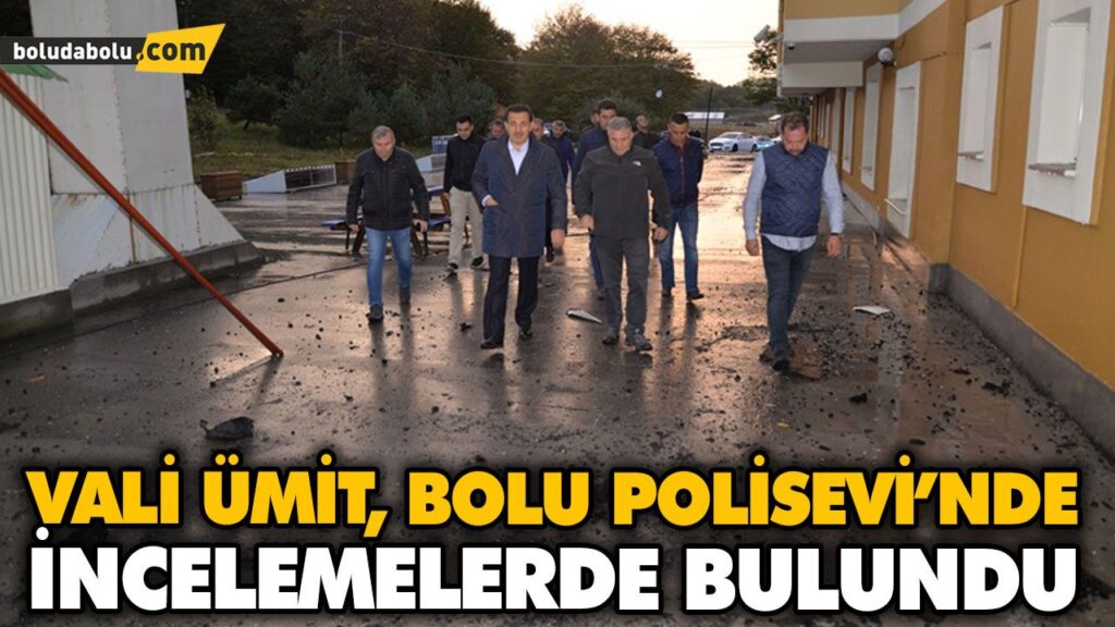 VALİ ÜMİT, BOLU POLİSEVİ’NDE İNCELEMELERDE BULUNDU VALİ ÜMİT, BOLU POLİSEVİ’NDE İNCELEMELERDE BULUNDU