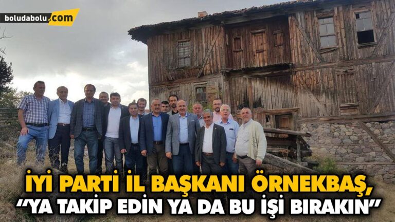 ÖRNEKBAŞ, “YA TAKİP EDİN YA DA BU İŞİ BIRAKIN”