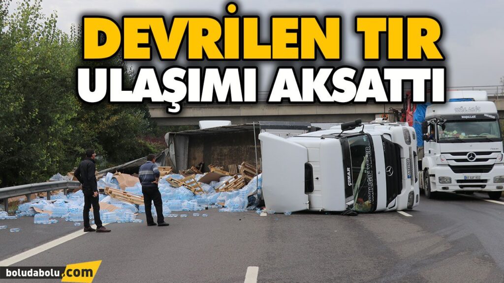 DEVRİLEN TIR ULAŞIMI AKSATTI DEVRİLEN TIR ULAŞIMI AKSATTI