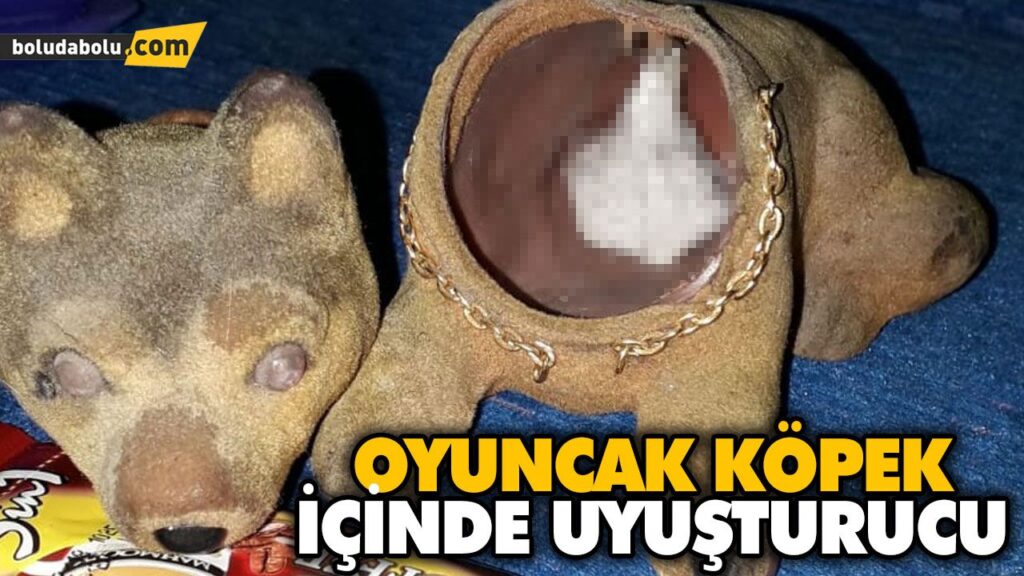 OYUNCAK KÖPEK İÇİNDE UYUŞTURUCU OYUNCAK KÖPEK İÇİNDE UYUŞTURUCU