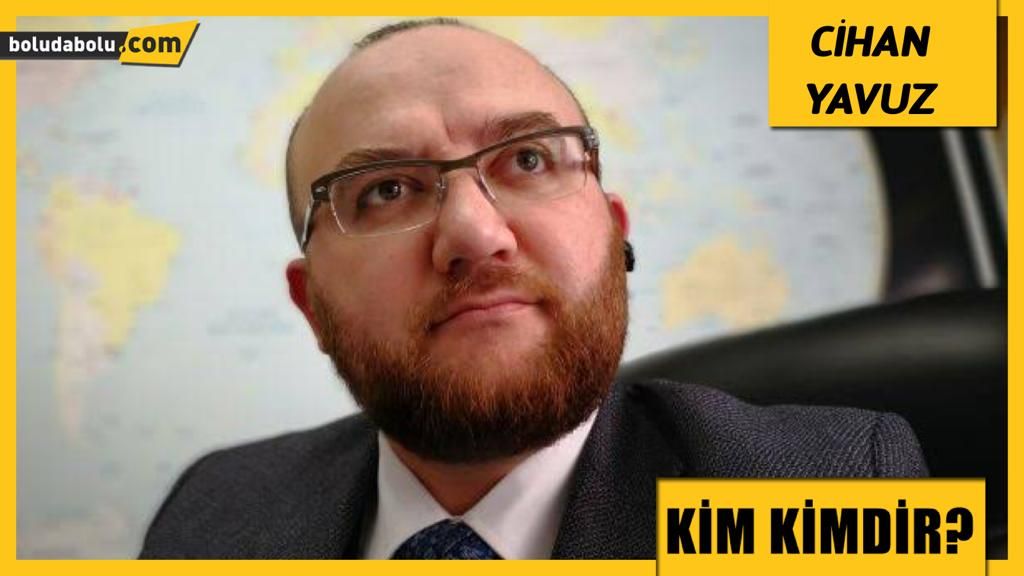 CİHAN YAVUZ KİMDİR? CİHAN YAVUZ KİMDİR?