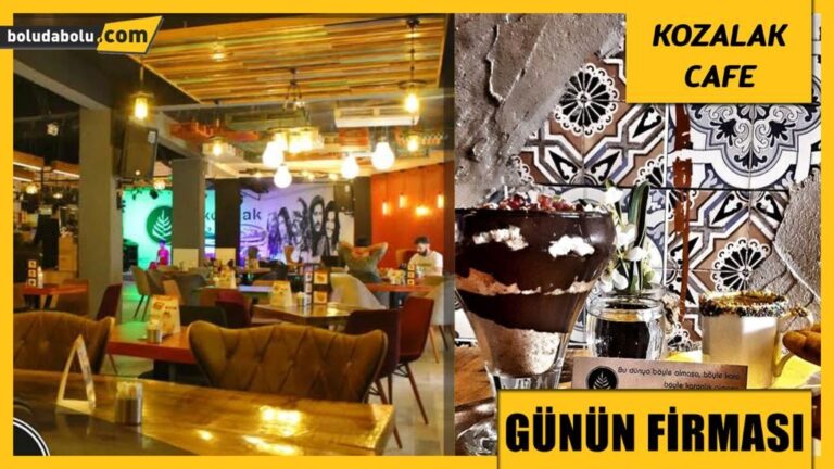 KOZALAK CAFE BİSTRO GÜNÜN FİRMASI