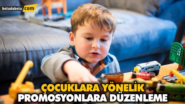 ÇOCUKLARA YÖNELİK PROMOSYONLARA DÜZENLEME