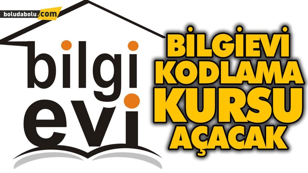 BİLGİEVİ KODLAMA KURSU AÇACAK BİLGİEVİ KODLAMA KURSU AÇACAK
