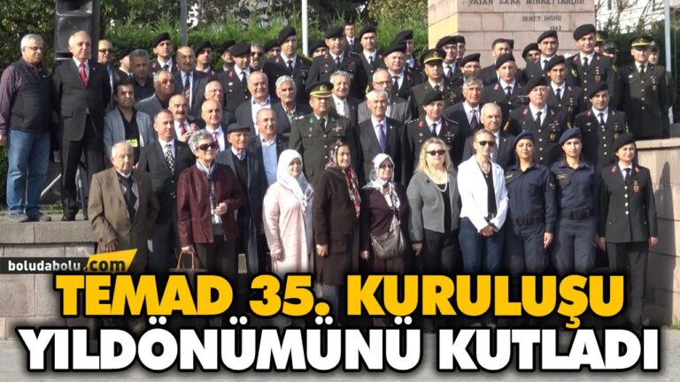 TEMAD 35. KURULUŞU YILDÖNÜMÜNÜ KUTLADI