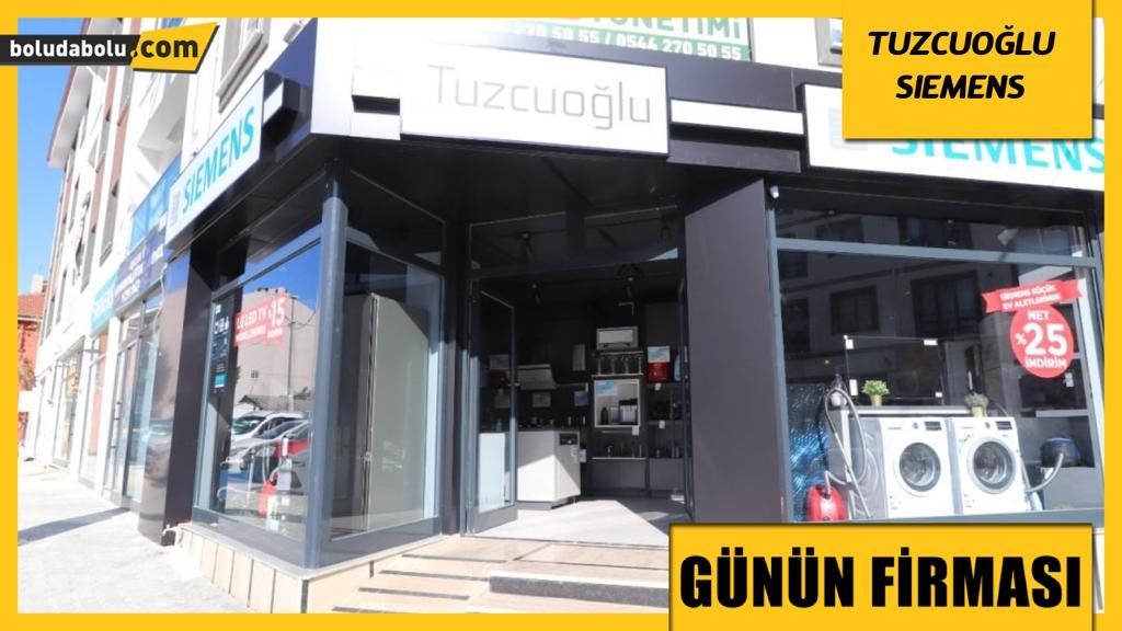 TUZCUOĞLU SİEMENS GÜNÜN FİRMASI TUZCUOĞLU SİEMENS GÜNÜN FİRMASI