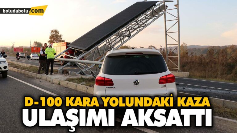 D-100 KARA YOLUNDAKİ KAZA ULAŞIMI AKSATTI