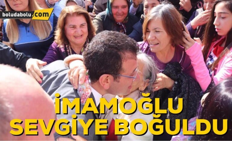 BOLU İMAMOĞLU’NU ÇOK SEVDİ