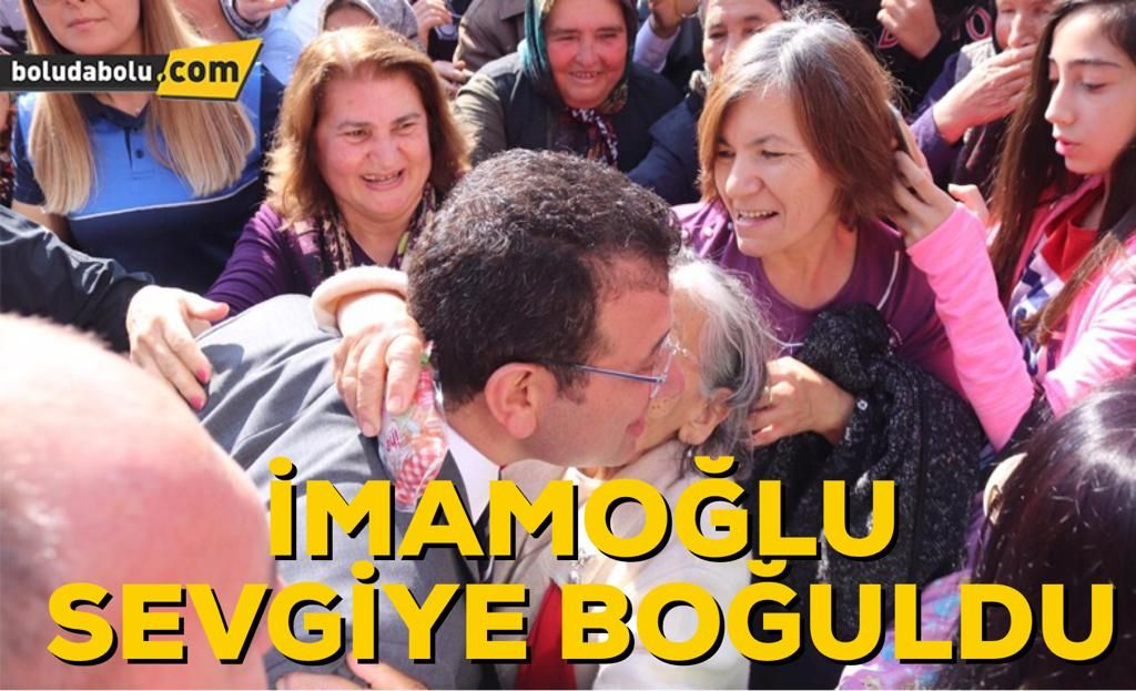 BOLU İMAMOĞLU’NU ÇOK SEVDİ