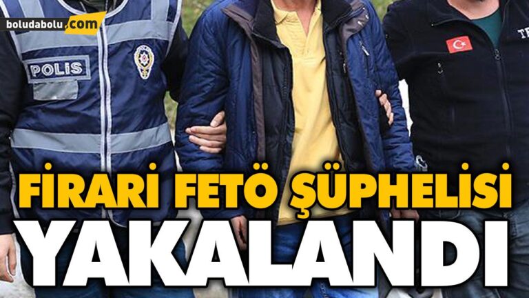 FİRARİ FETÖ ŞÜPHELİSİ YAKALANDI