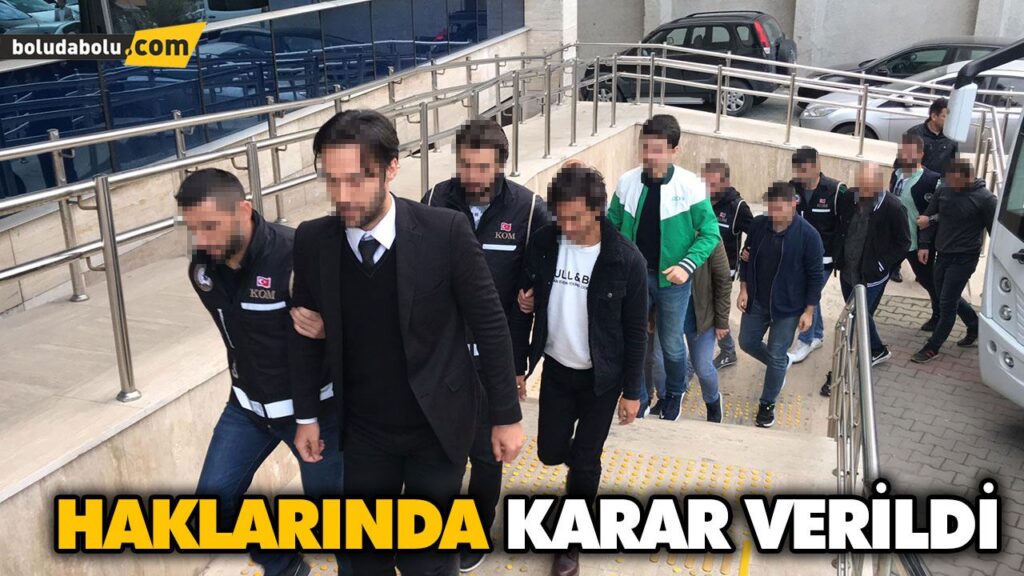 HAKLARINDA KARAR VERİLDİ HAKLARINDA KARAR VERİLDİ